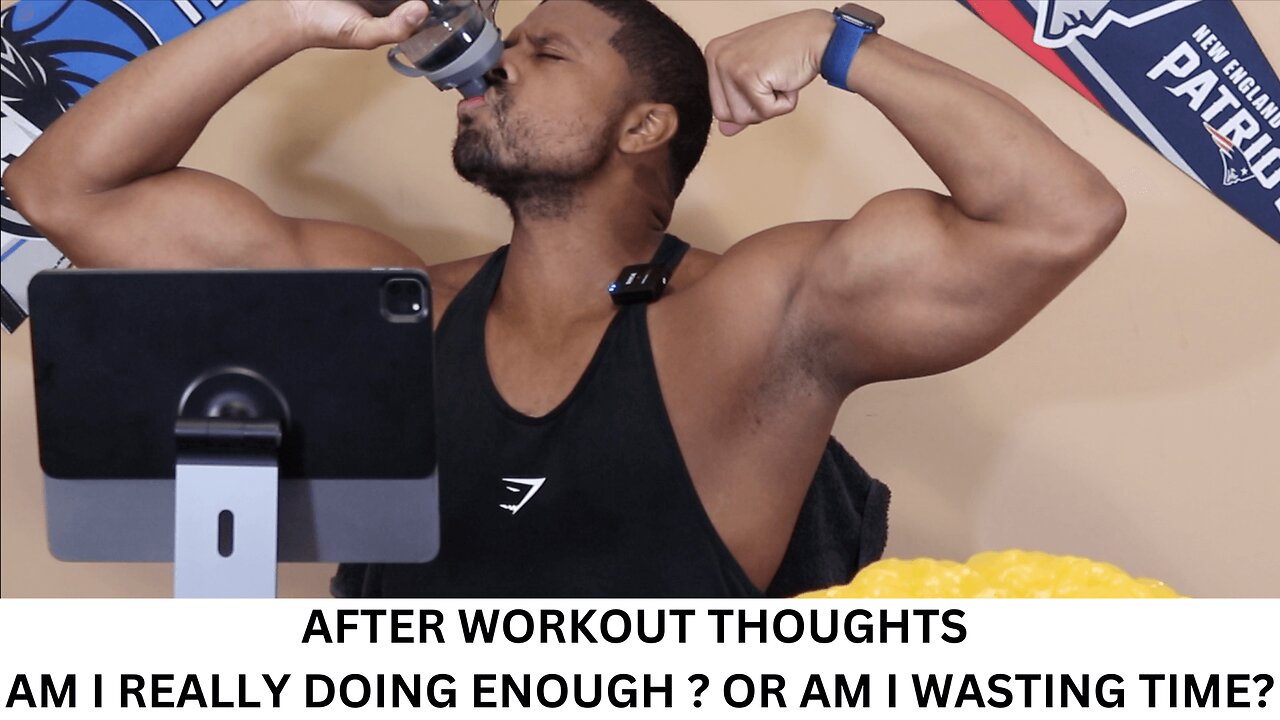 AFTER WORKOUT THOUGHTS | AM I REALLY DOING ENOUGH ? OR AM I WASTING TIME?