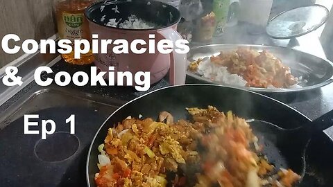 "Conspiracies & Cooking" With Dissident7 - Episode 1 - Curry & Rice