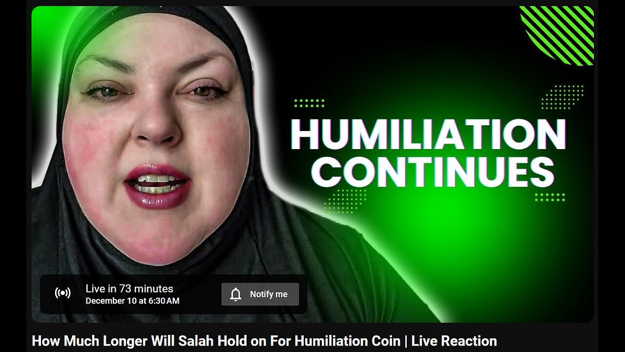 12-10-2024 The YouTube Underground "How Much Longer Will Salah Hold on For Humiliation Coin" w/ live chat (starts at 1:18:00)