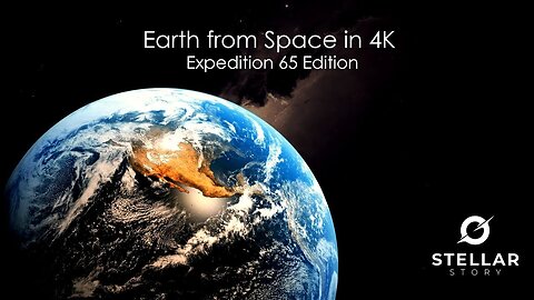 Earth from Space in 4K – Expedition 65 Edition