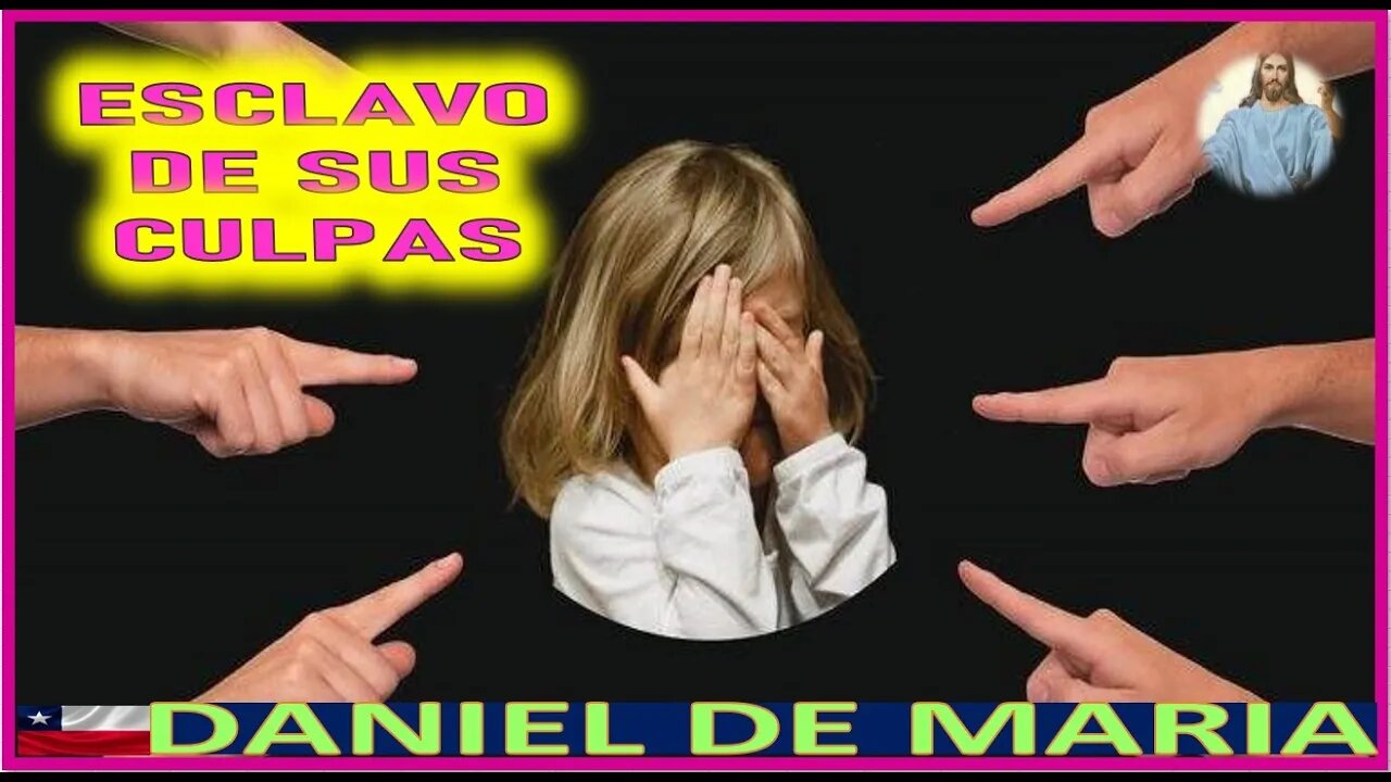 ESCLAVOS DE SUS CULPAS - MENSAJE DE JESUCRISTO REY A DANIEL DE MARIA 27AGO22