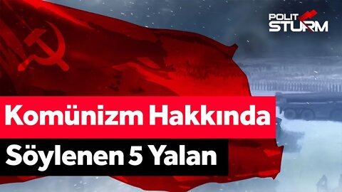 Komünizm Hakkında Söylenen 5 Yalan