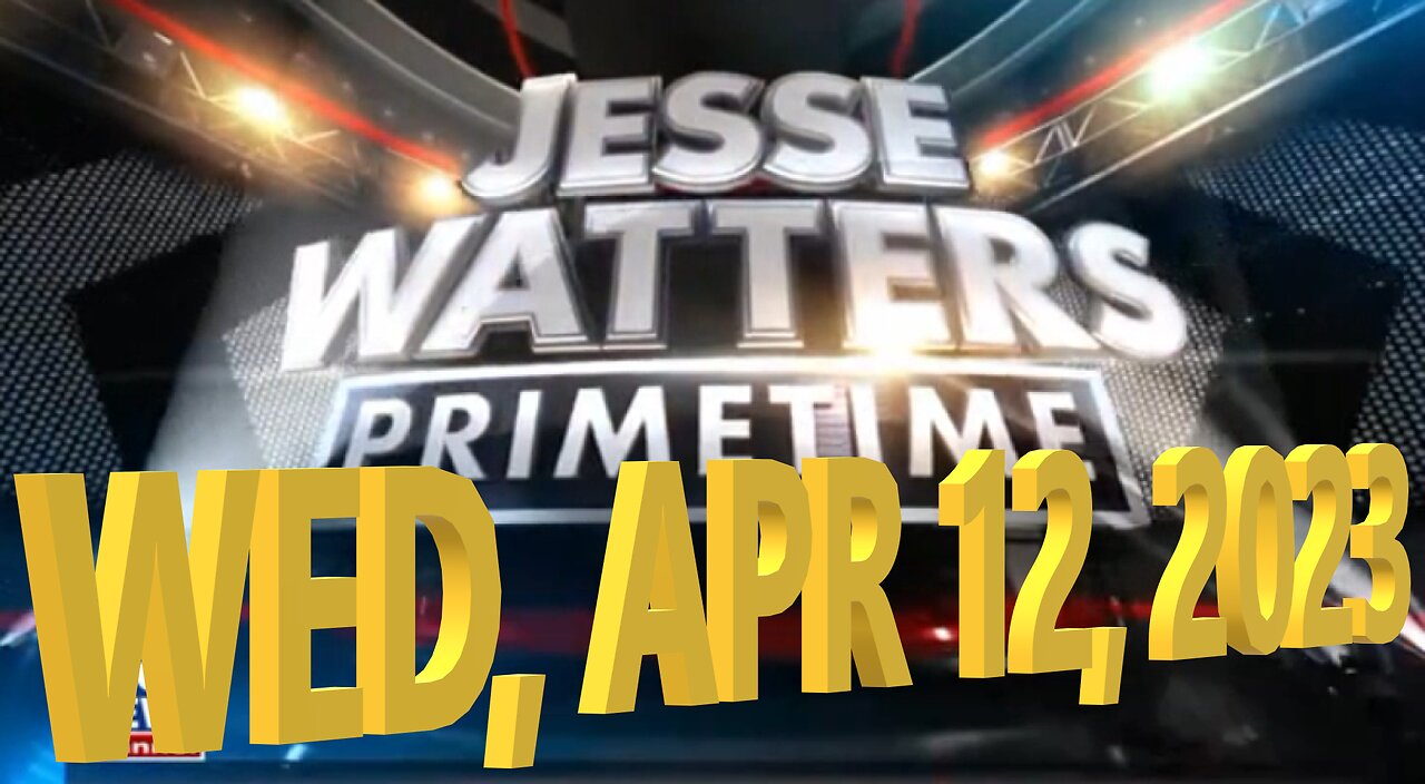 Jesse Watters 04-12-2023