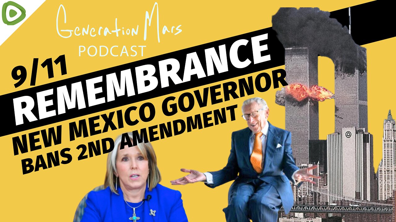 9/11 Remembrance & New Mexico Governor Bans 2nd Amendment