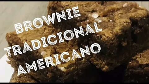 Brownie Tradicional - Receita AMERICANA - Melhor Brownie do mundo FAÇA E VENDA