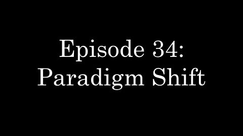 WDMC ~ Ep34: Paradigm Shift