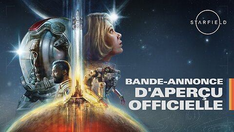 Starfield : Bande-annonce d'aperçu officielle part 1 new