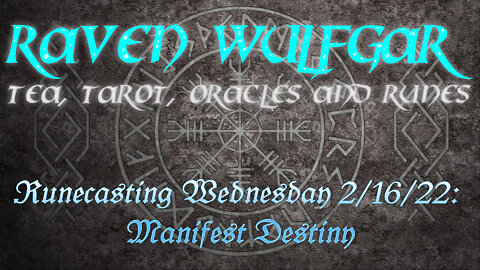 Runecasting Wednesday 2/16/22: Manifest Destiny