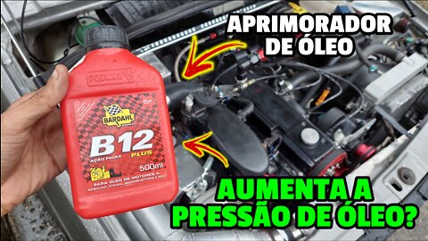 BARDALH B12 AUMENTA A PRESSÃO DE ÓLEO?