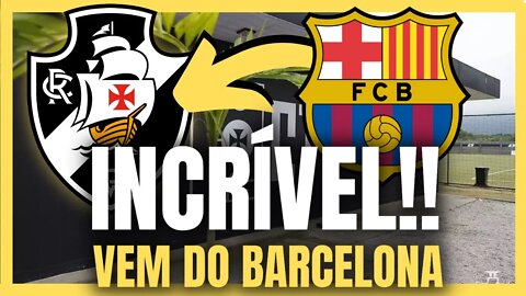 EXCELENTE NOTÍCIA! VASCO CONTRATA JOGADOR DO BARCELONA! CHEGA HOJE! NOTÍCIAS DO VASCO