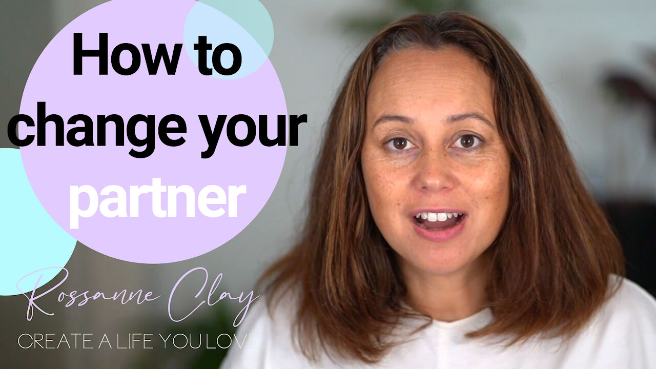 How to change your partner's mindset (Also addresses addiction/abuse)