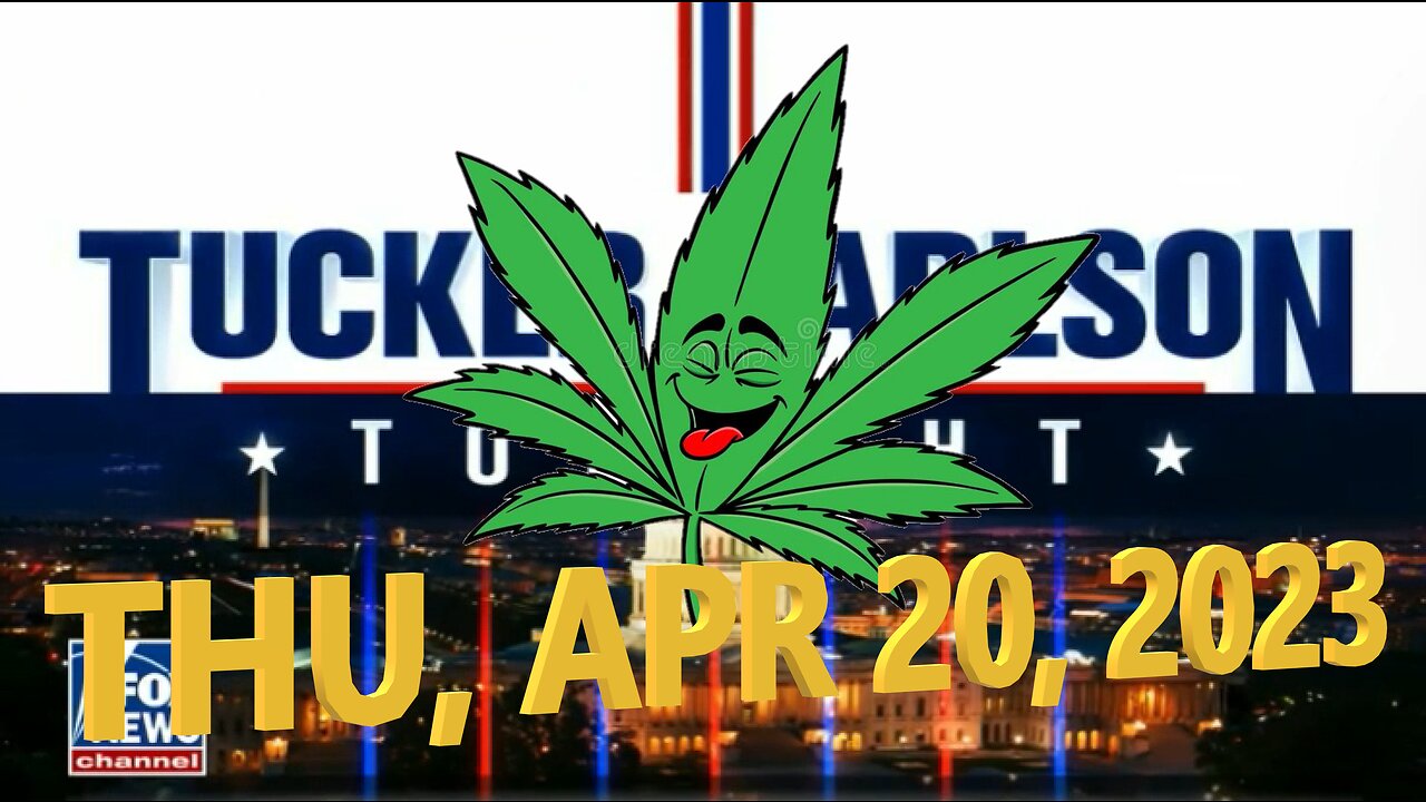 Tucker Carlson 04-20-2023