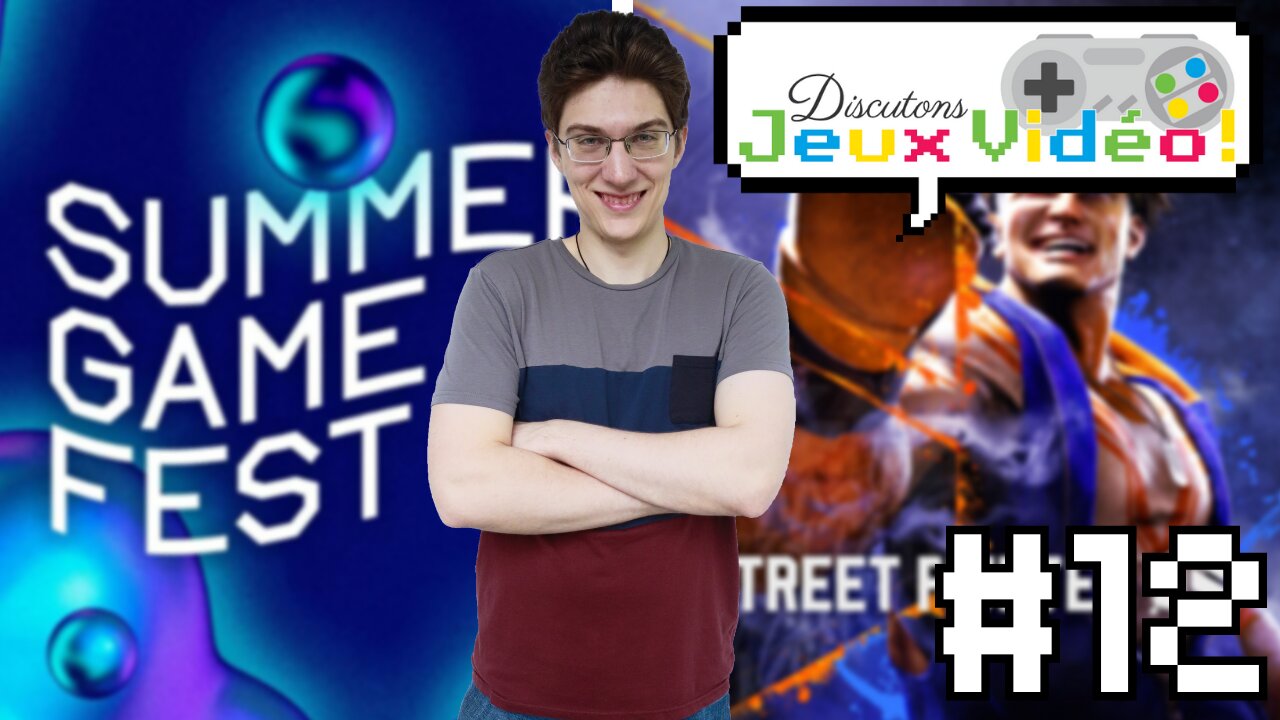 DJV #12 - Summer Game Fest + Street Fighter 6 est sortie + FFXVI: prévente et démo - Aldanoka TV