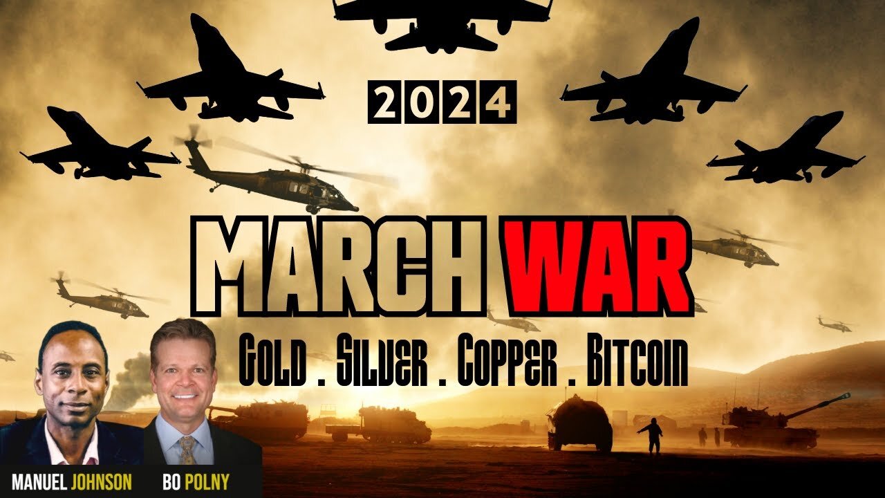 Bo Polny & Manuel Johnson: MARCH🚨WAR🚨Gold, Silver, Copper, Bitcoin.