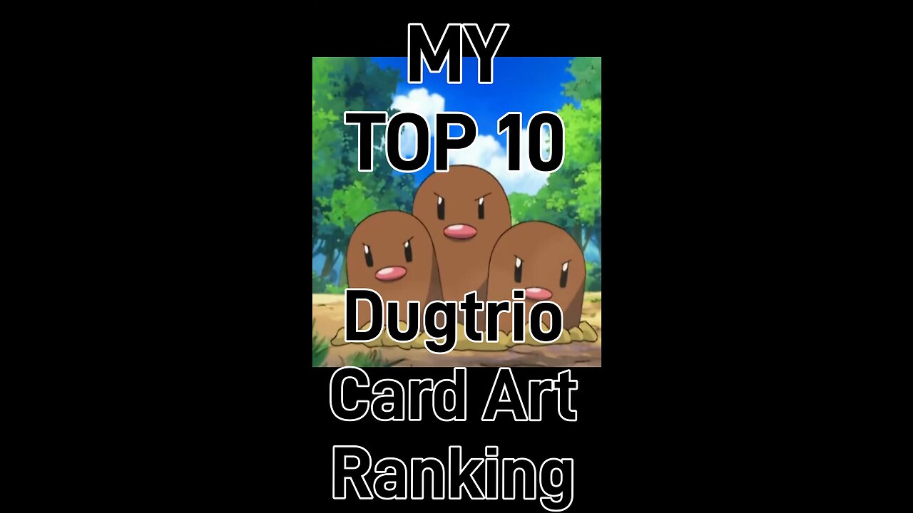 My Top 10 Dugtrio Card Art Rankings!