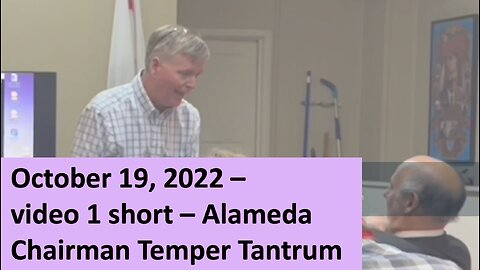 Video 1 short – Alameda Chairman Temper Tantrum