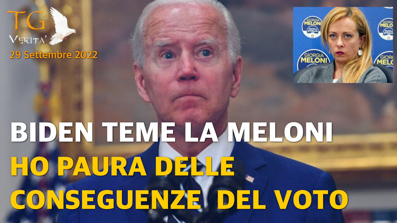 TG Verità - 29 Settembre 2022 | Biden teme la Meloni: Vedrete cosa accadrà nel mondo!