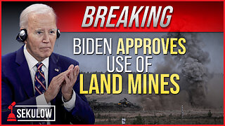 BREAKING: Biden Approves Use of Land Mines