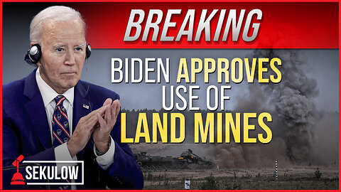 BREAKING: Biden Approves Use of Land Mines