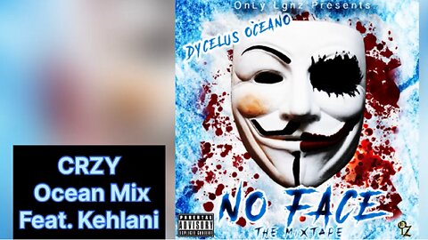 DYCELUS OCEANO - CRZY ( OCEAN MIX) FEAT KEHLANI