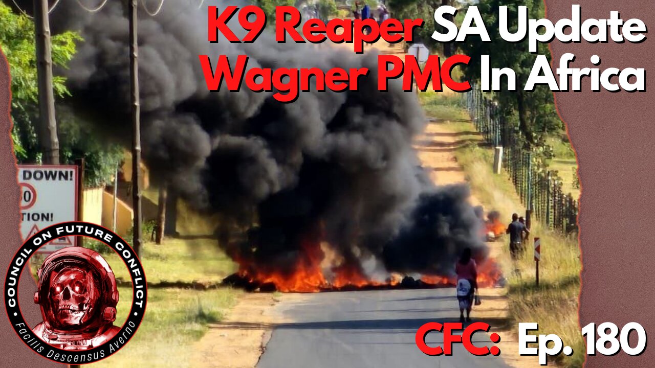 Council on Future Conflict Episode 180: K9 Reaper SA Update, Wagner PMC in Africa