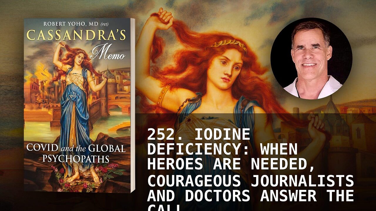 252. IODINE DEFICIENCY: WHEN HEROES ARE NEEDED, COURAGEOUS JOURNALISTS AND DOCTORS ANSWER THE CALL