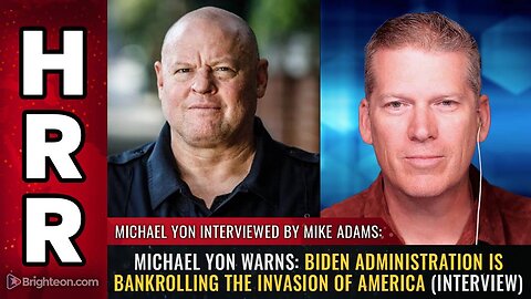 Michael Yon warns: Biden administration is BANKROLLING the INVASION of America