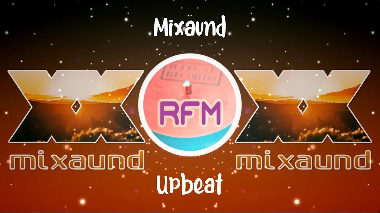 Upbeat - Mixaund - Royalty Free Music RFM2K