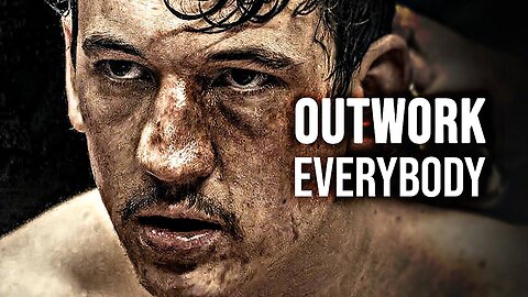 OUTWORK EVERYBODY - Powerful Motivational Speech