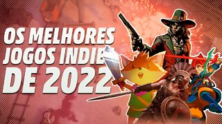 OS MELHORES jogos indies que você PRECISA JOGAR em 2022! TOP 10