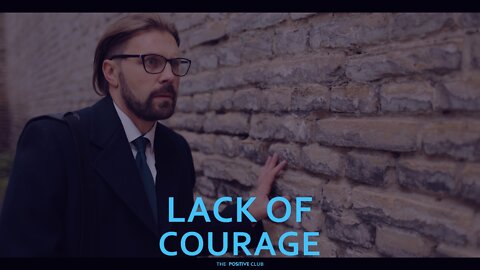 lack of Courage