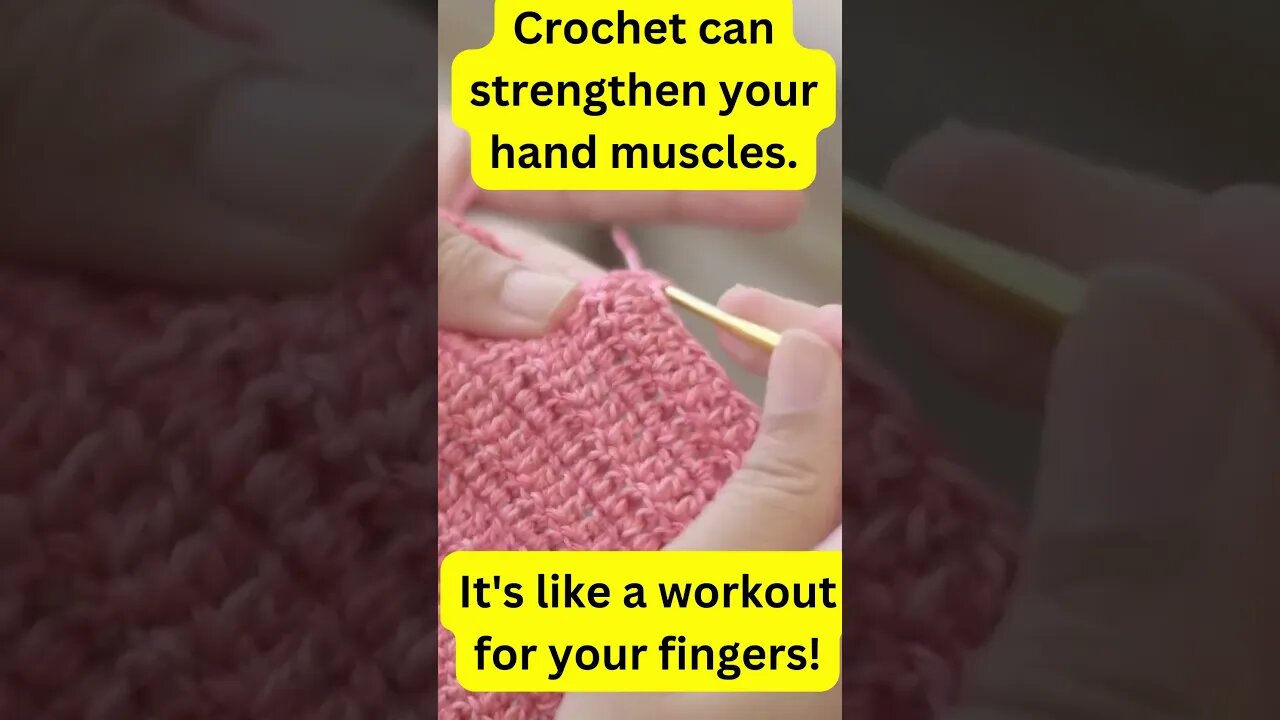 Crochet can strengthen your hand muscles