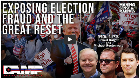 Exposing Election Fraud and The Great Reset with Robert Knight and Michael Rectenwald | MSOM Ep. 598