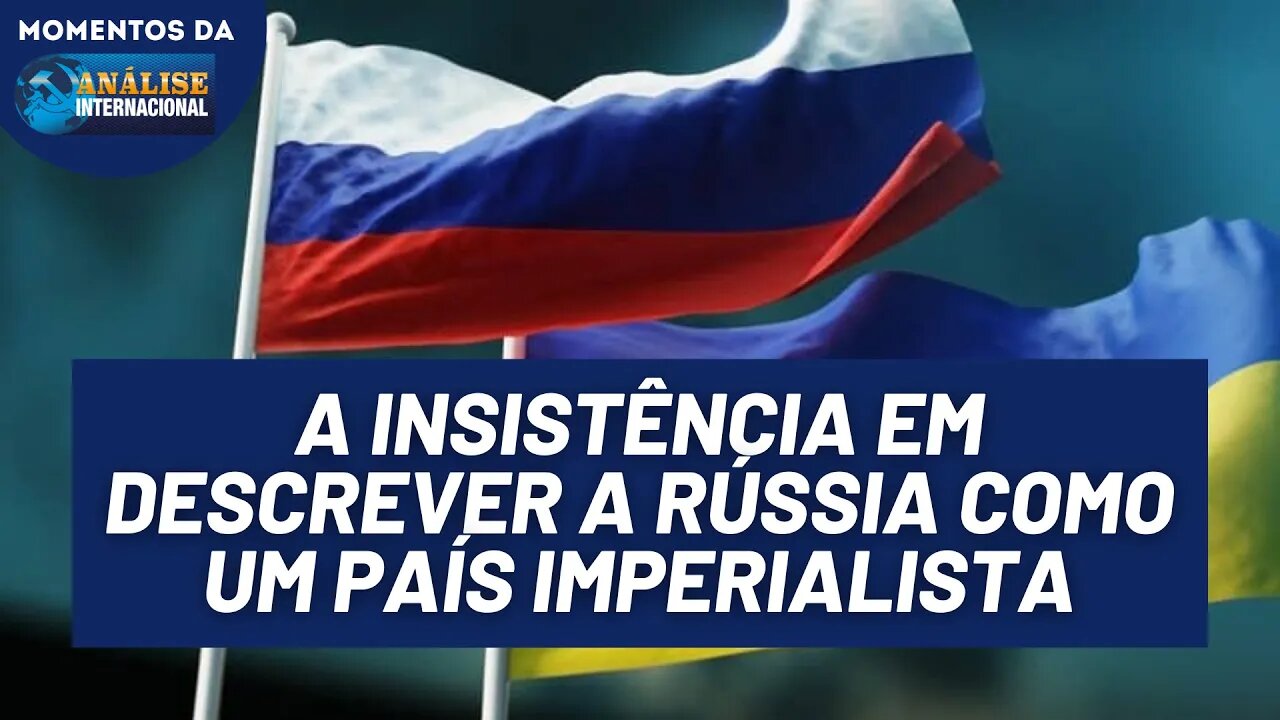 A tese de que o atual conflito na Ucrânia é entre dois países imperialistas | Momentos