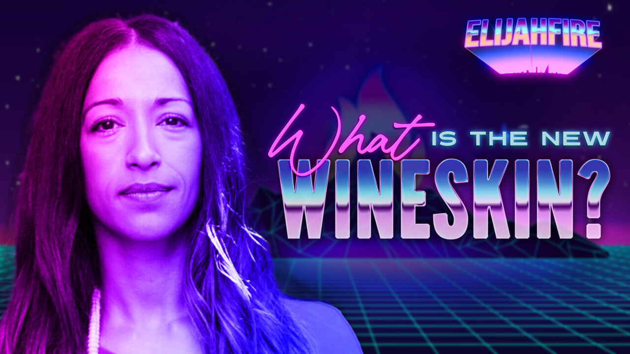 ElijahFire: Ep. 202 – RHEMA TRAYNER “WHAT IS THE NEW WINESKIN?”