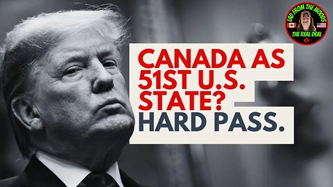 No President Trump! Canada Will Not Join America!