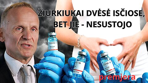Jankūnas atskleidžia ilgai slėptus ir baisius Pfizer vakcinos tyrimo duomenis