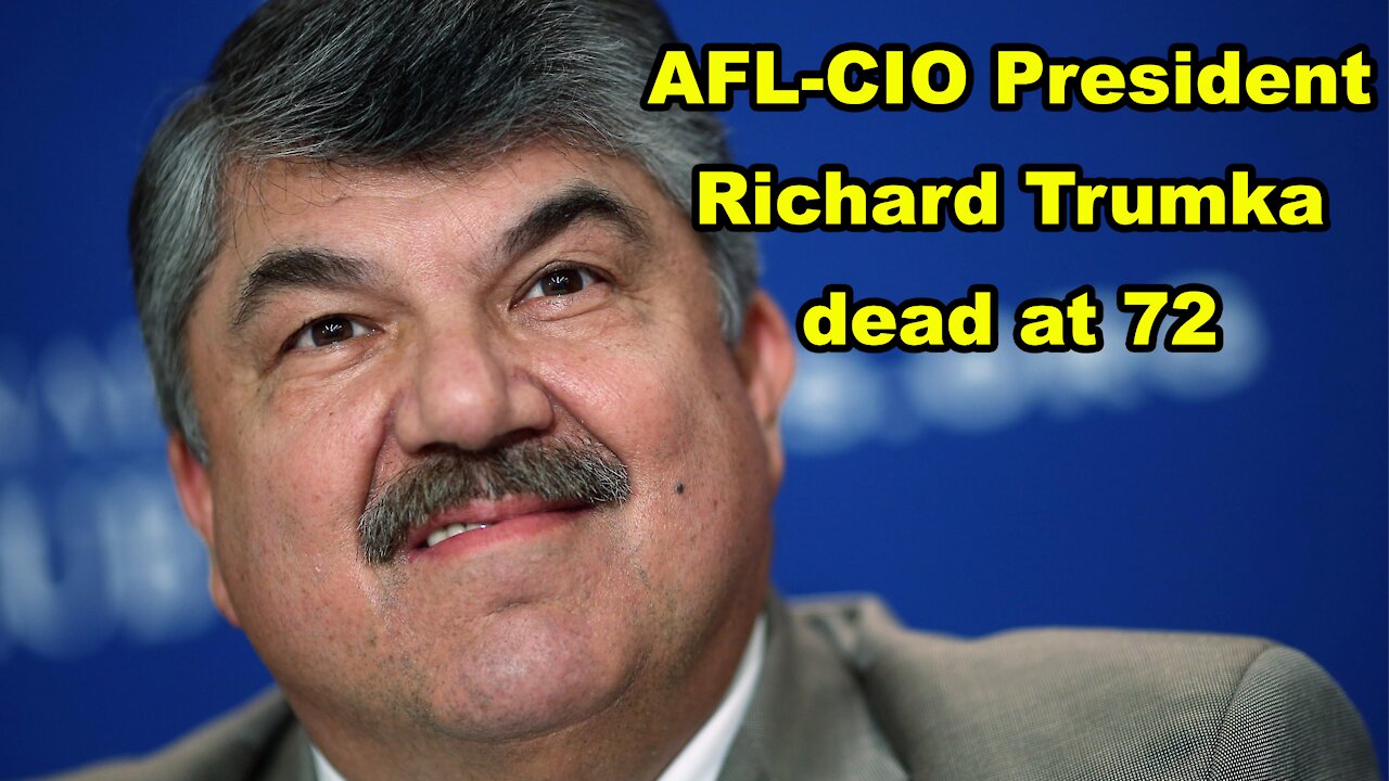 AFL-CIO President Richard Trumka dead at 72 - Just the News Now