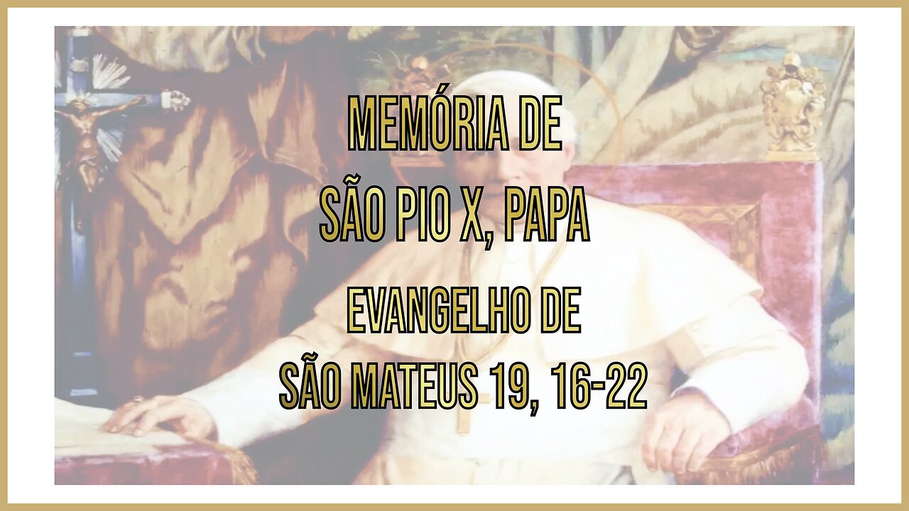 Evangelho da Memória de São Pio X, Papa Mt 19, 16-22