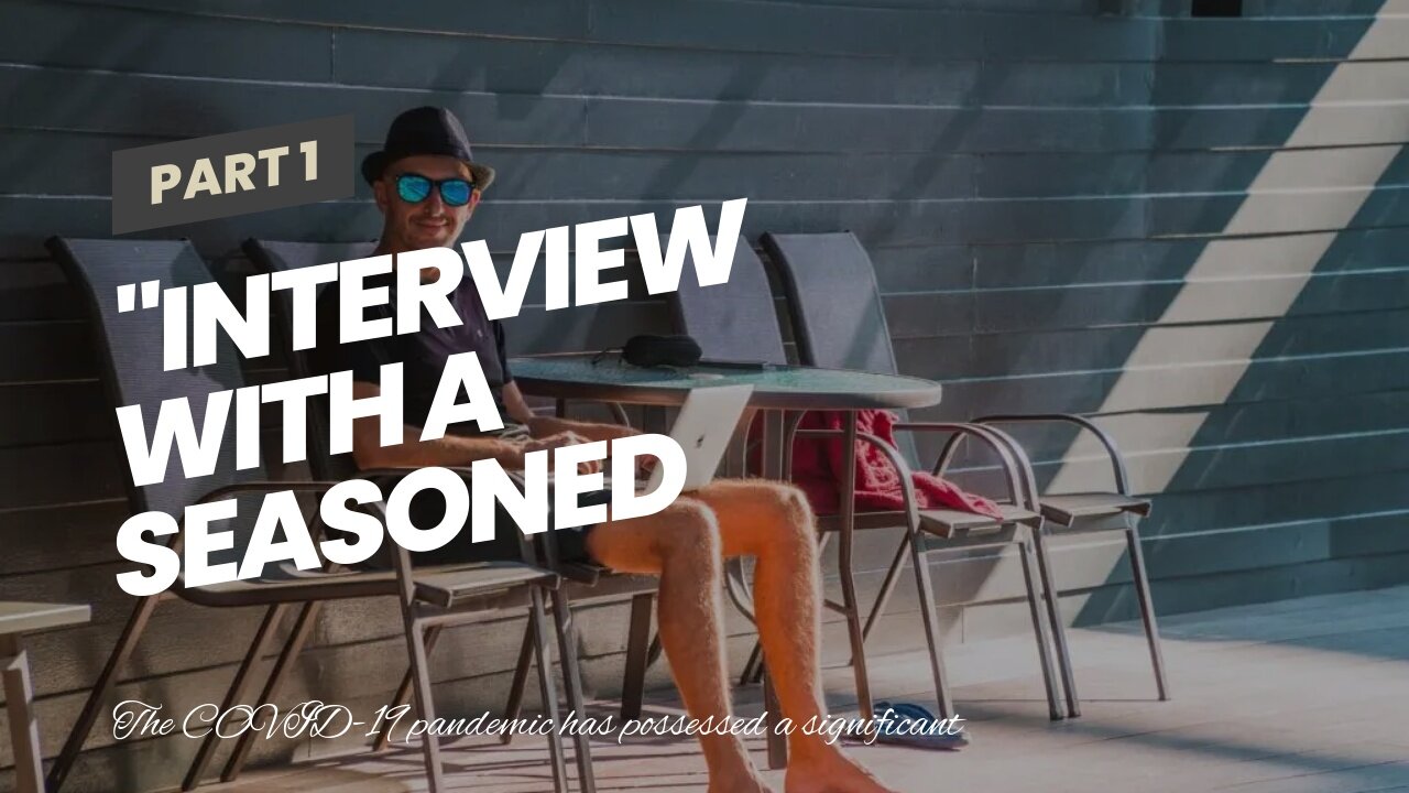 "Interview with a seasoned digital nomad: Their experiences and advice" Fundamentals Explained