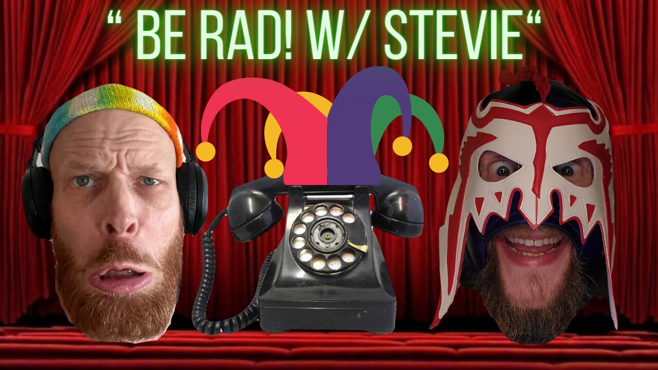 "Be Rad w/ Stevie" Ep. 8