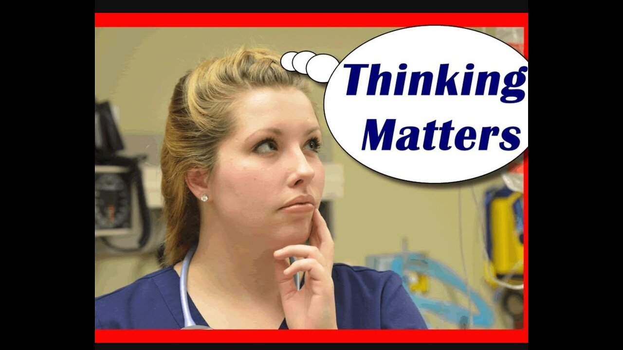 Be a critical thinking nurse!