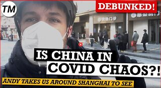 CHINA COVID MASS DEATH & CHAOS DEBUNKED