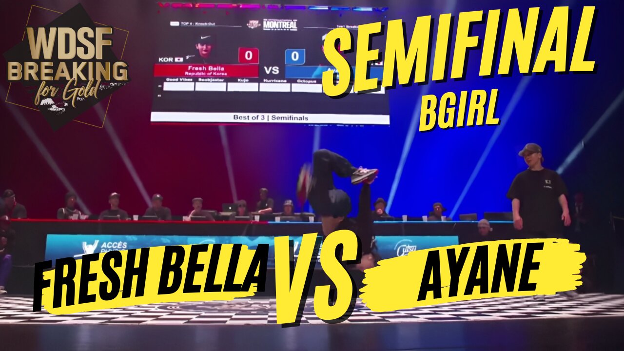 BGIRL FRESH BELLA VS BGIRL AYANE | SEMIFINAL | WDSF BREAKING FOR GOLD MONTREAL 2023