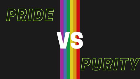 Pride vs Purity