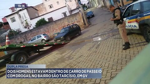 Dupla presa:Dois homens estavam dentro de carro de passeio com drogas, no bairro São Tarcísio, em GV