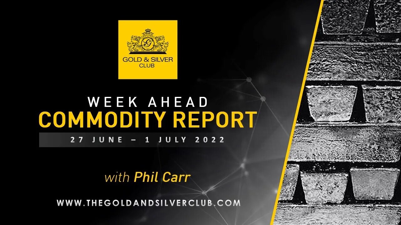 WEEK AHEAD COMMODITY REPORT: Gold, Silver & Crude Oil Price Forecast: 27 June - 1 July 2022