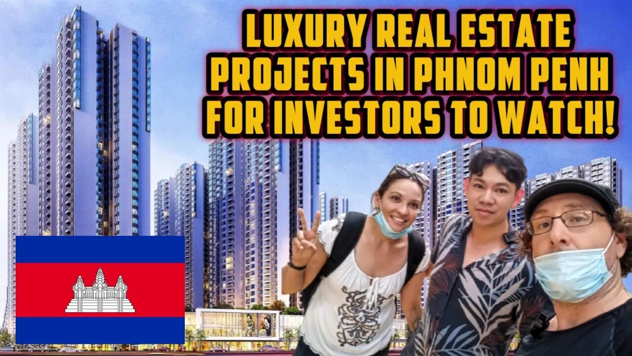 Top 4 Luxury Real Estate Projects Phnom Penh Cambodia 🇰🇭