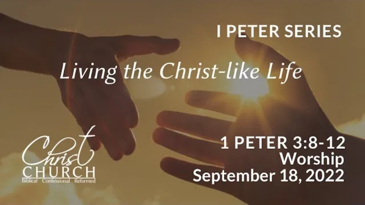 Christ Church OPC - Flower Mound, Texas - September 18, 2022 - 1 Peter 3:8-12