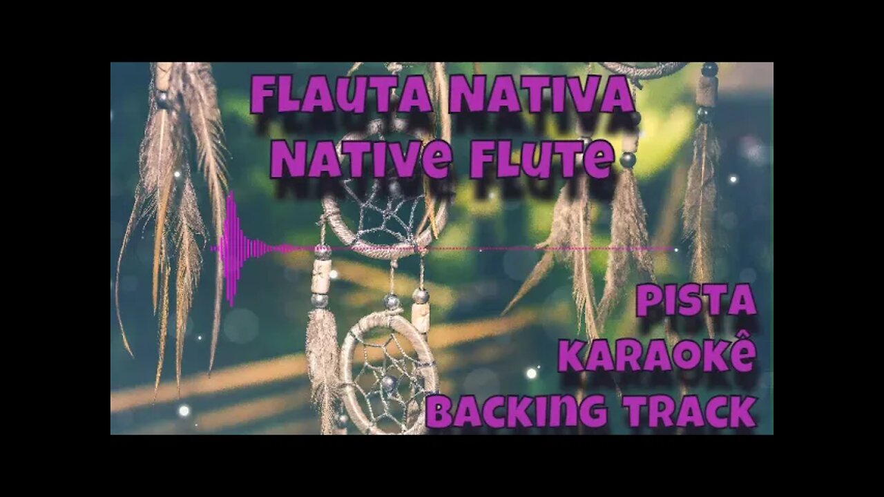 🎼Flauta Nativa - Pista - Karaokê - Backing Track.